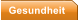Gesundheit