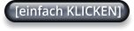 [einfach KLICKEN]